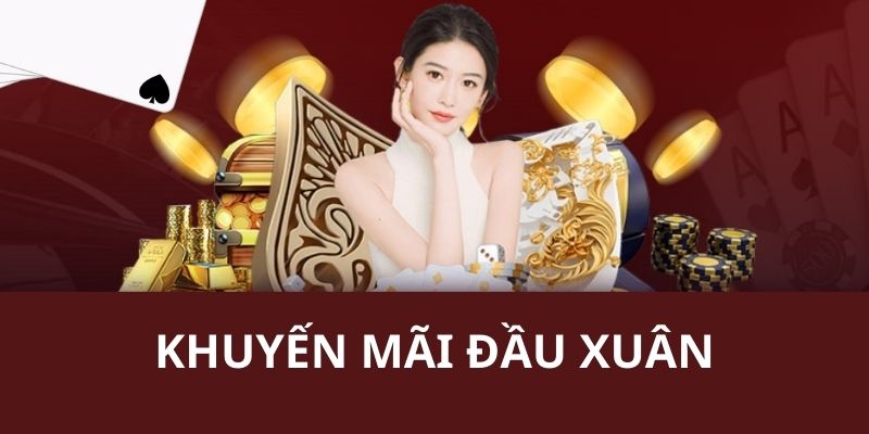 Sự kiện khuyến mãi đầu xuân tri ân hội viên gắn bó lâu năm với nhà cái 