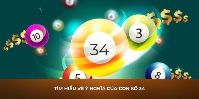 Tìm hiểu về ý nghĩa của con số 34